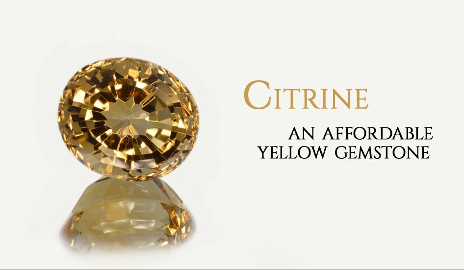 Citrine, an Affordable Yellow Gemstone
