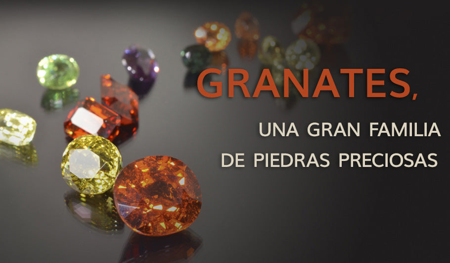 Granates, una Gran Familia de Piedras Preciosas - MdMaya Gems